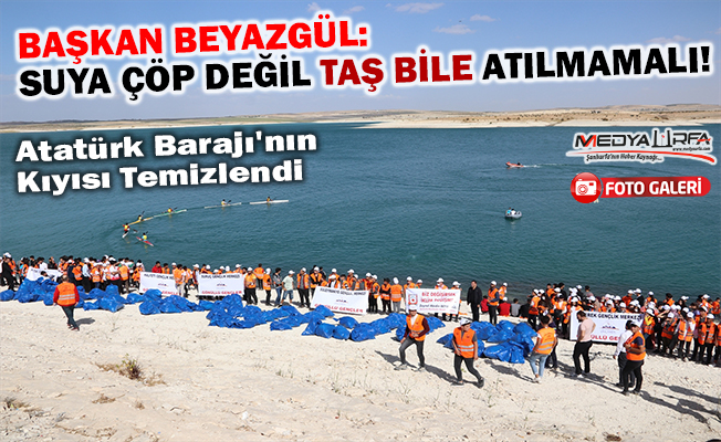Bin gencin katılımıyla Atatürk Barajı'nın kıyısı temizlendi