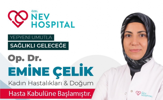 Op. Dr. Emine Çelik Özel Nev Hospital’de